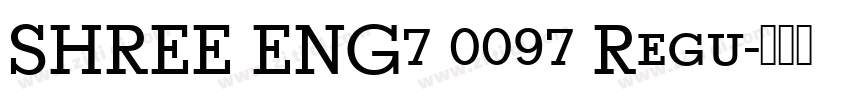 SHREE ENG7 0097 Regu字体转换